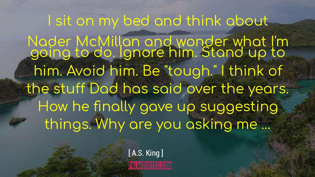 Clayton S Dad quotes by A.S. King