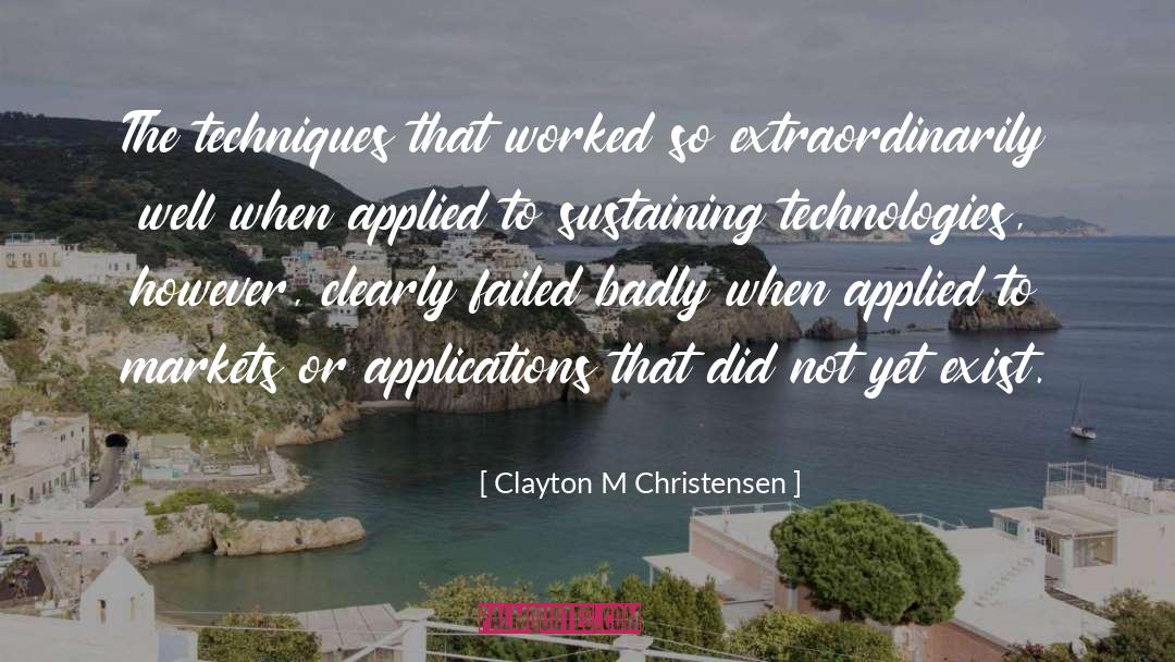 Clayton Westmoreland quotes by Clayton M Christensen