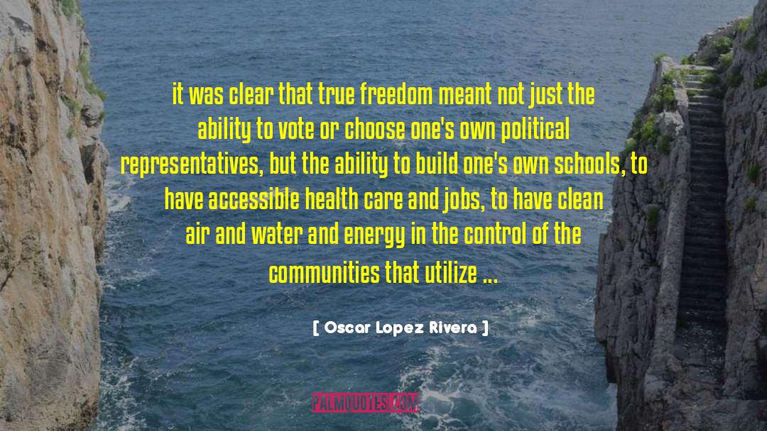 Clean Air And Water quotes by Oscar Lopez Rivera