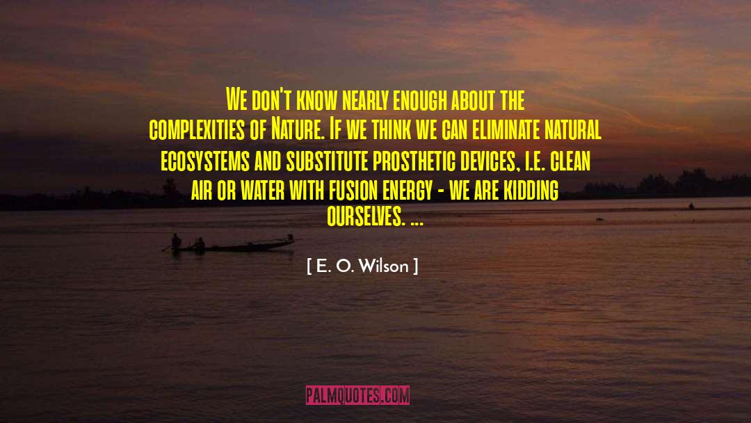 Clean Air And Water quotes by E. O. Wilson
