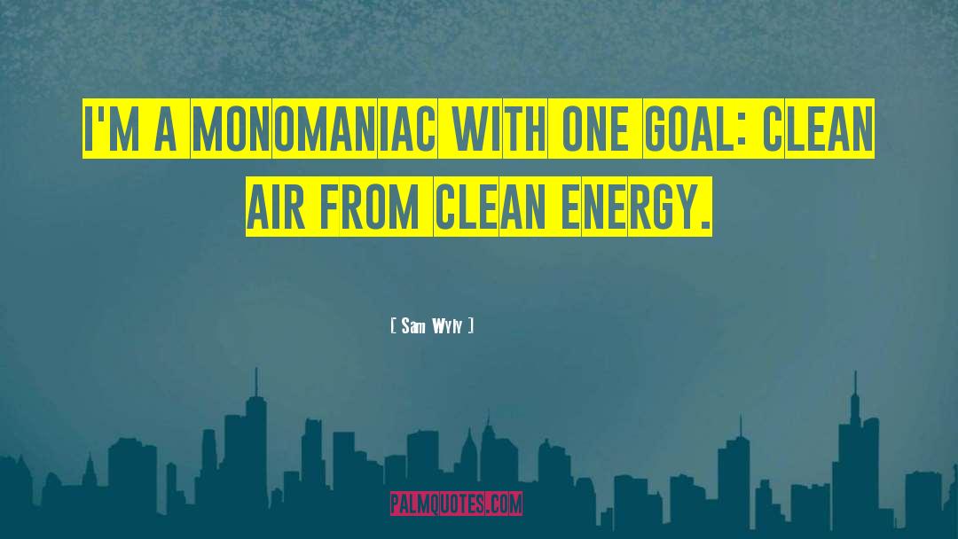 Clean Air quotes by Sam Wyly