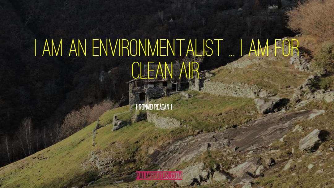 Clean Air quotes by Ronald Reagan