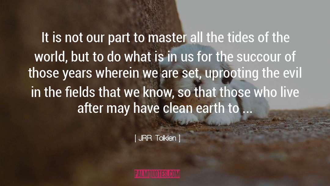 Clean Earth quotes by J.R.R. Tolkien