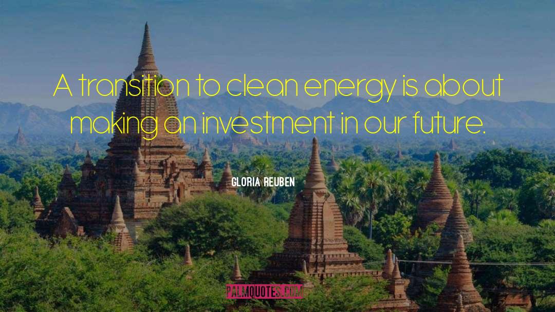 Clean Energy quotes by Gloria Reuben