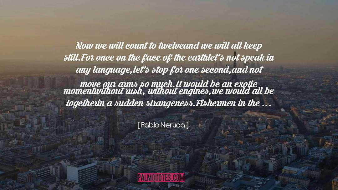Clean Freak quotes by Pablo Neruda