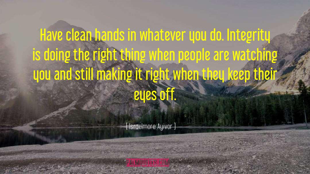 Clean Hands quotes by Israelmore Ayivor