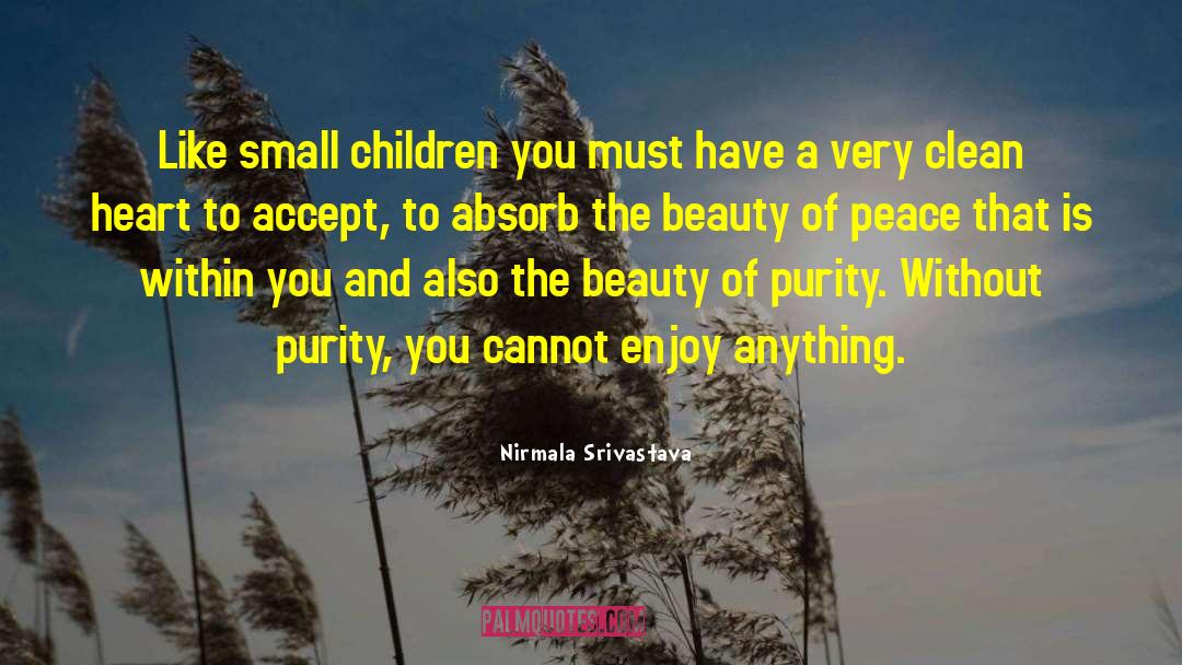 Clean Heart quotes by Nirmala Srivastava