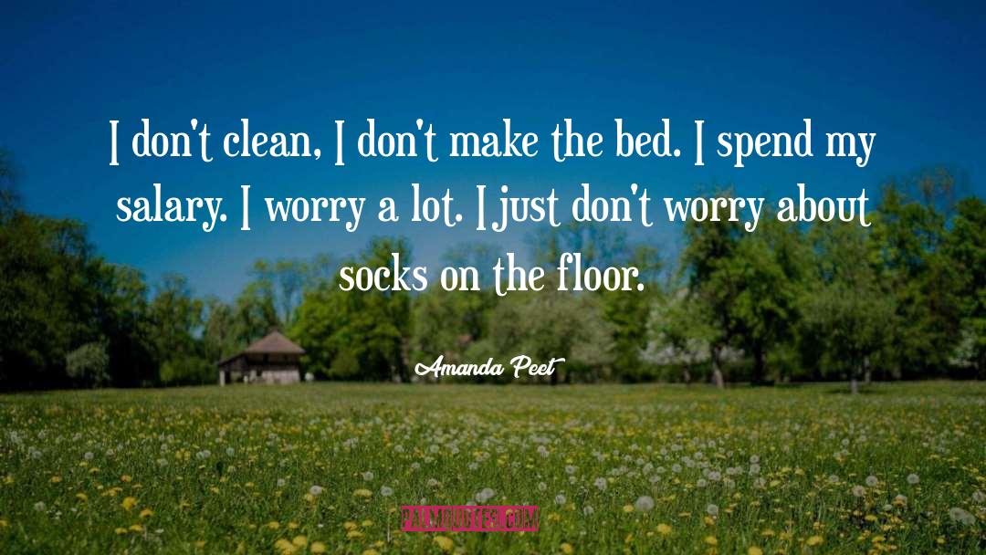 Clean Surroudings quotes by Amanda Peet