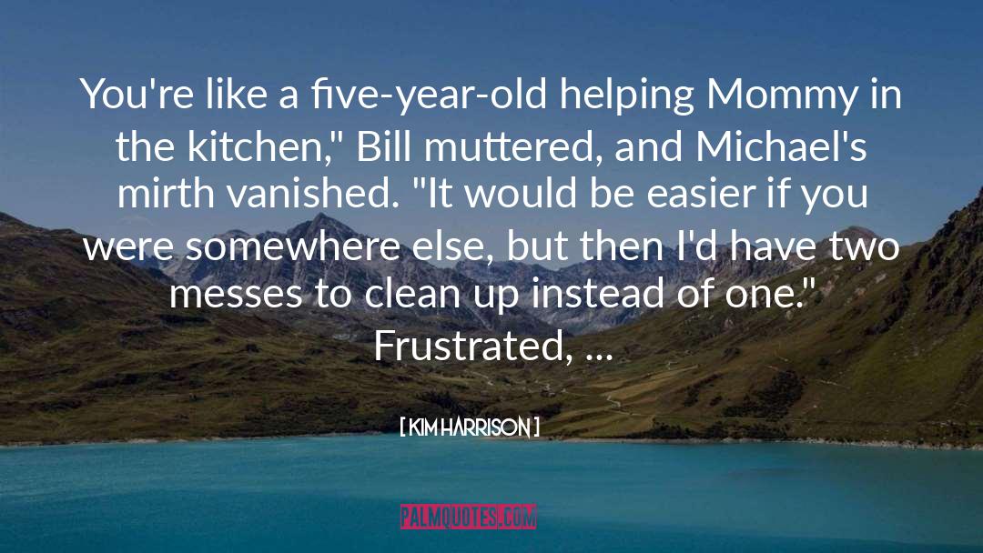 Clean Up quotes by Kim Harrison