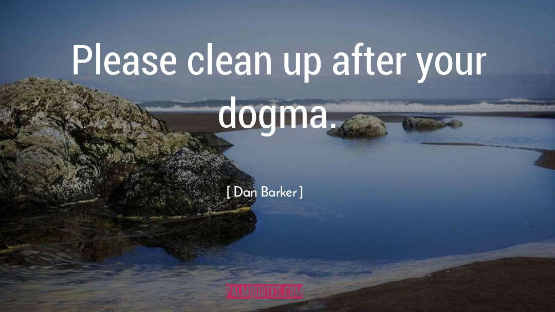 Clean Up quotes by Dan Barker