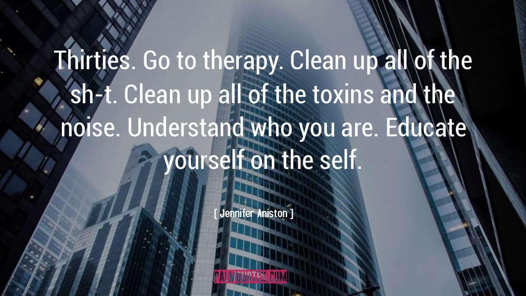 Clean Up quotes by Jennifer Aniston