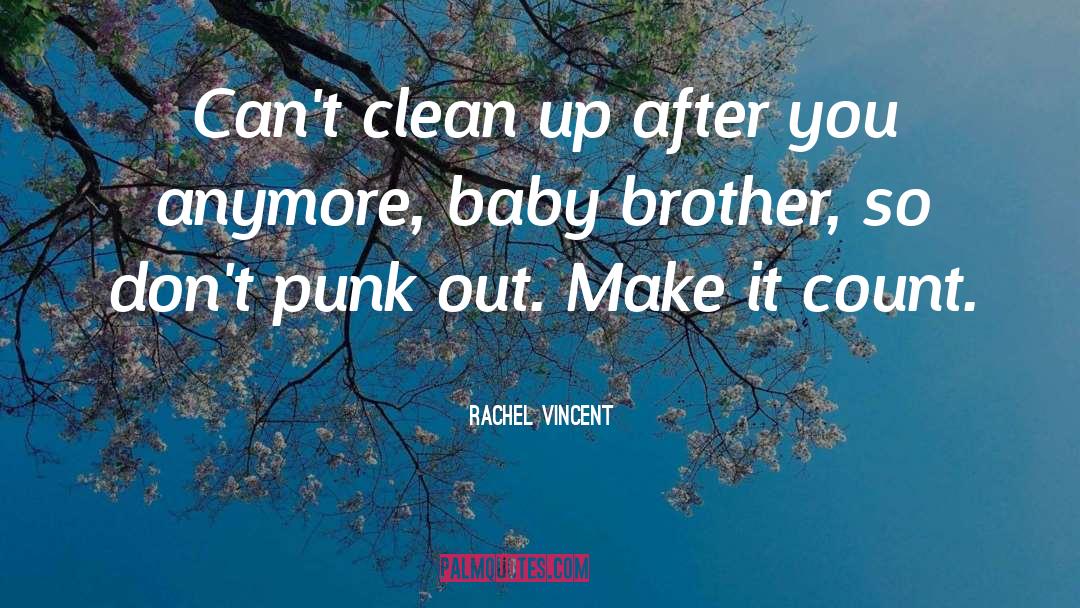 Clean Up quotes by Rachel Vincent