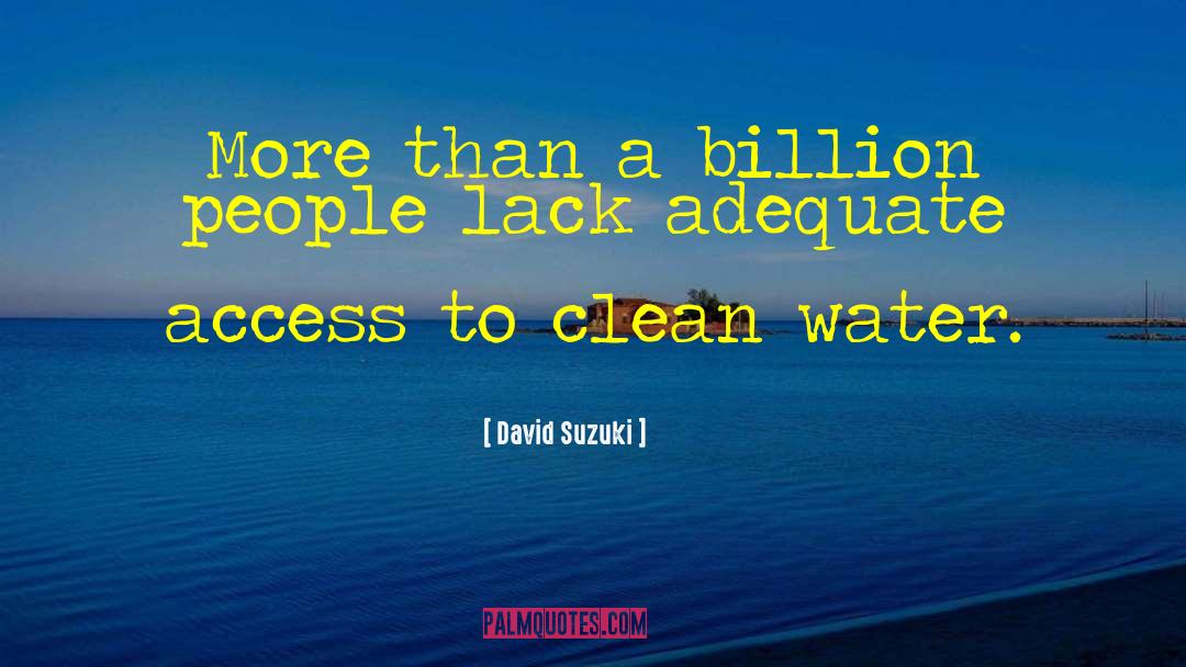 Clean Water quotes by David Suzuki