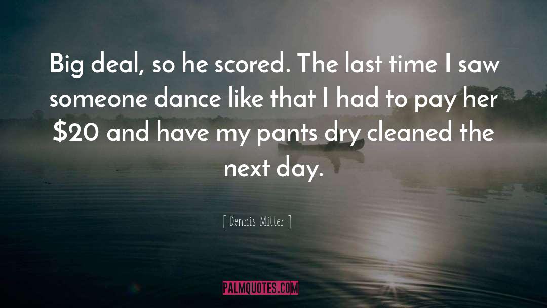 Cleaned quotes by Dennis Miller