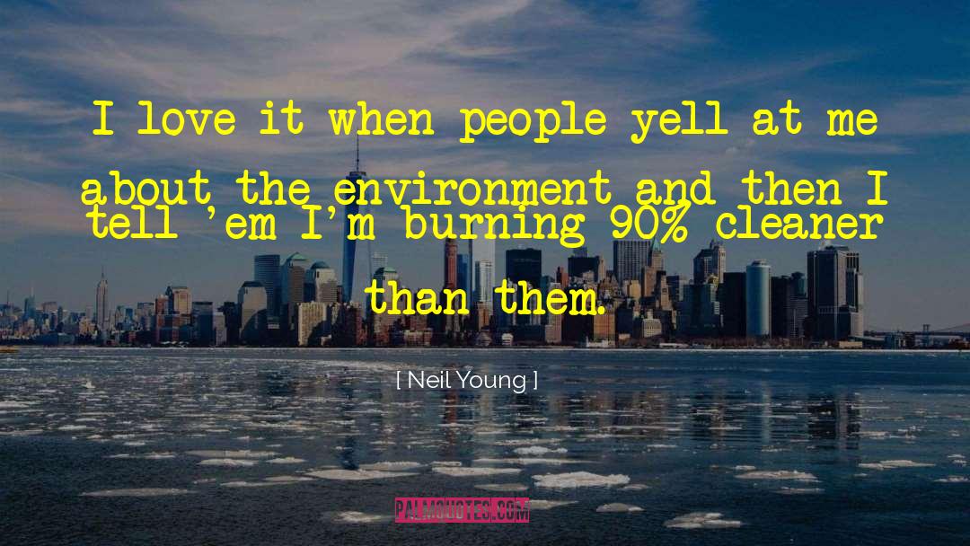 Cleaners quotes by Neil Young