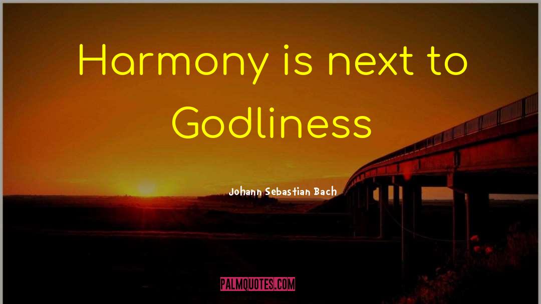 Cleanliness Is Next To Godliness quotes by Johann Sebastian Bach