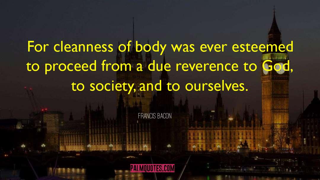 Cleanness quotes by Francis Bacon