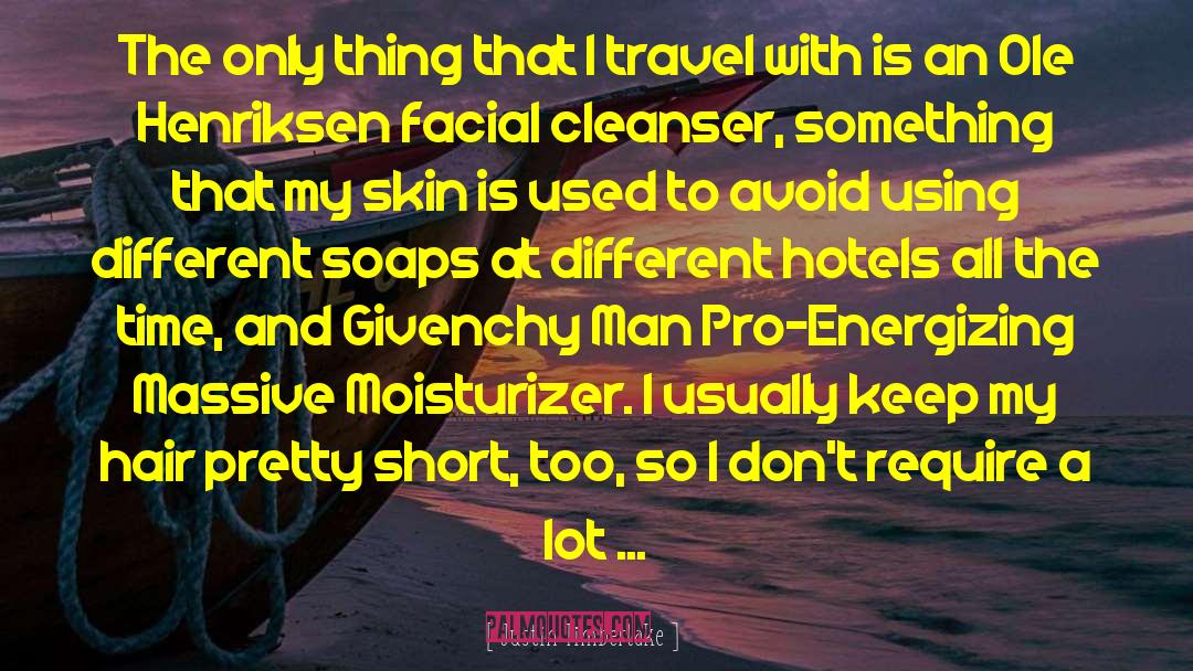 Cleanser For Rosacea quotes by Justin Timberlake