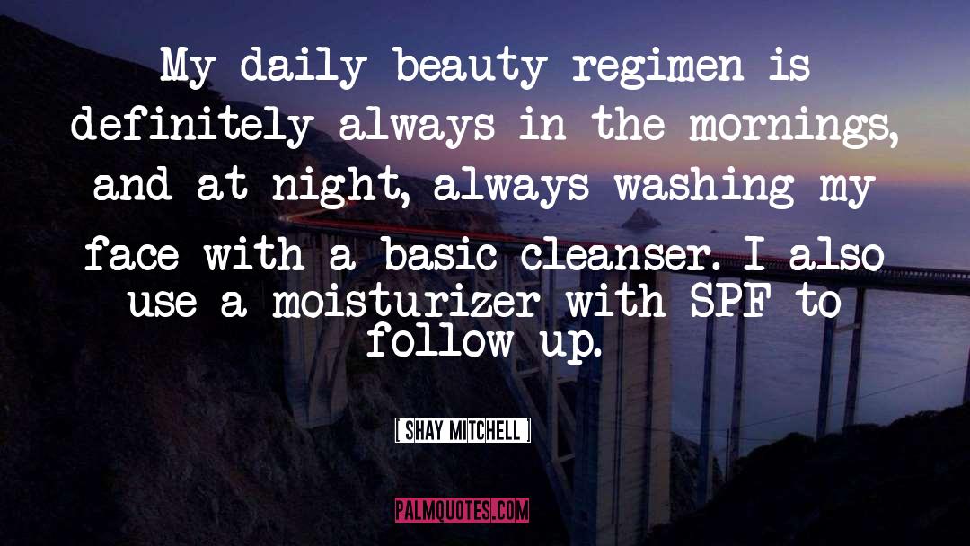 Cleanser For Rosacea quotes by Shay Mitchell