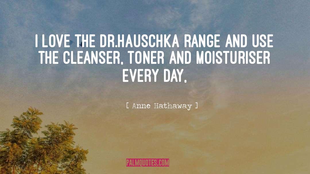 Cleanser For Rosacea quotes by Anne Hathaway