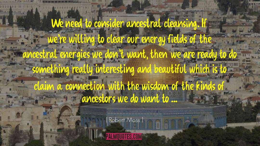 Cleansing quotes by Robert Moss