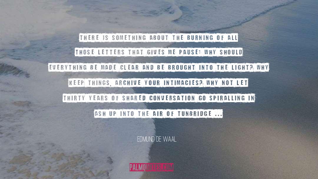 Clear Air Turbulence quotes by Edmund De Waal
