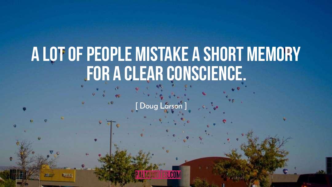 Clear Conscience quotes by Doug Larson