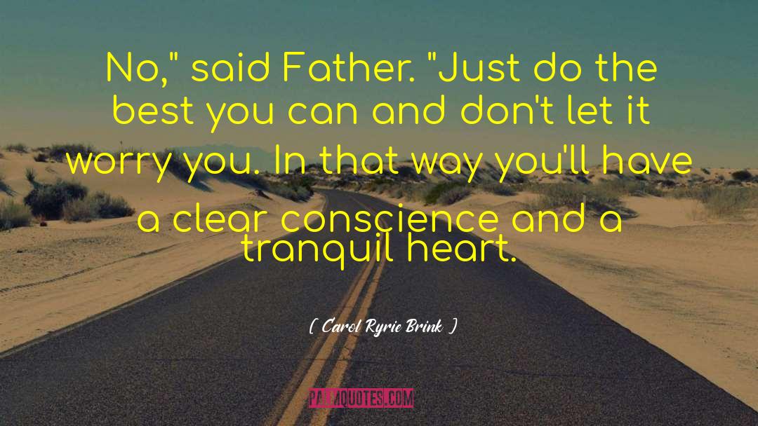 Clear Conscience quotes by Carol Ryrie Brink