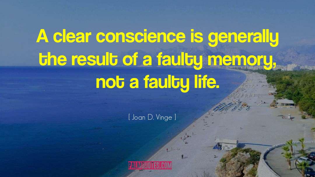 Clear Conscience quotes by Joan D. Vinge