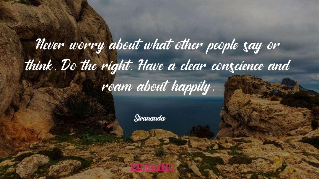 Clear Conscience quotes by Sivananda
