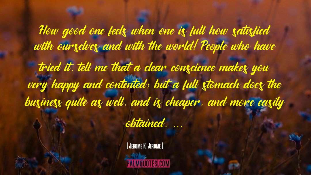 Clear Conscience quotes by Jerome K. Jerome