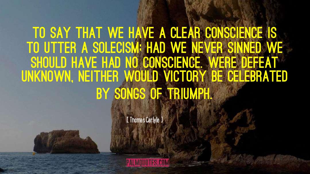 Clear Conscience quotes by Thomas Carlyle