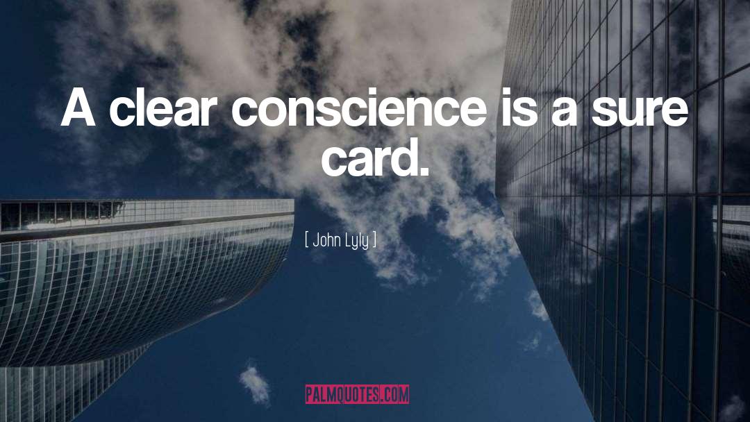 Clear Conscience quotes by John Lyly