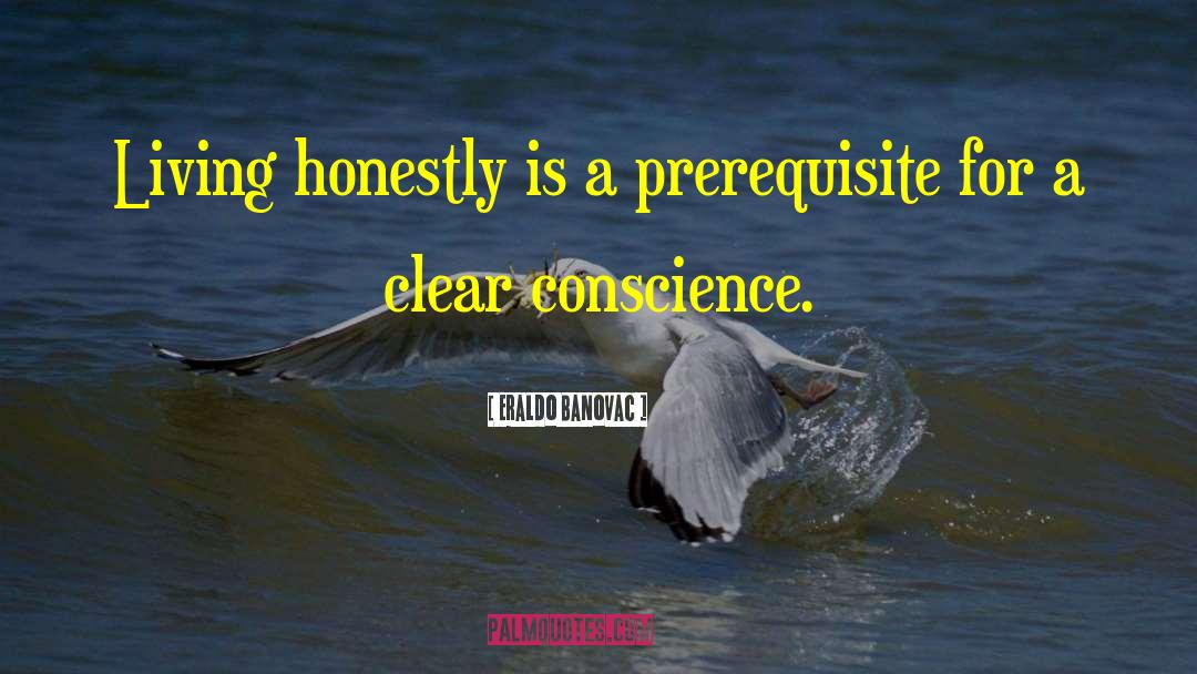 Clear Conscience quotes by Eraldo Banovac