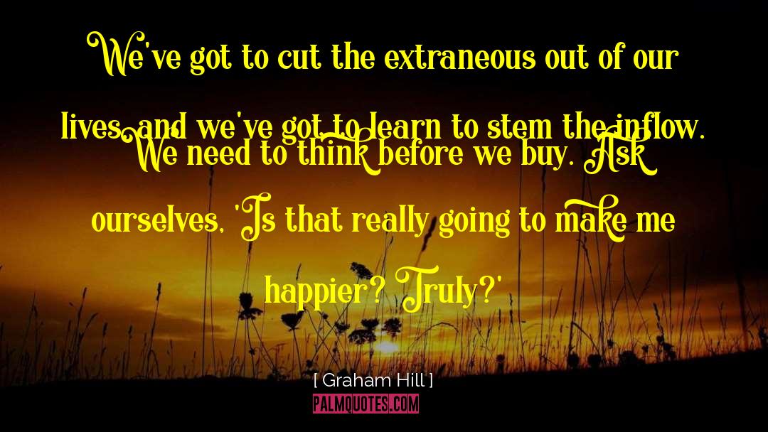 Clear Cutting quotes by Graham Hill