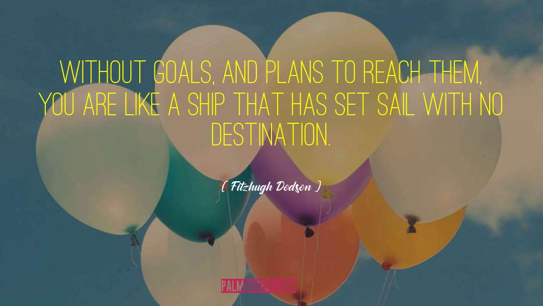 Clear Goals quotes by Fitzhugh Dodson