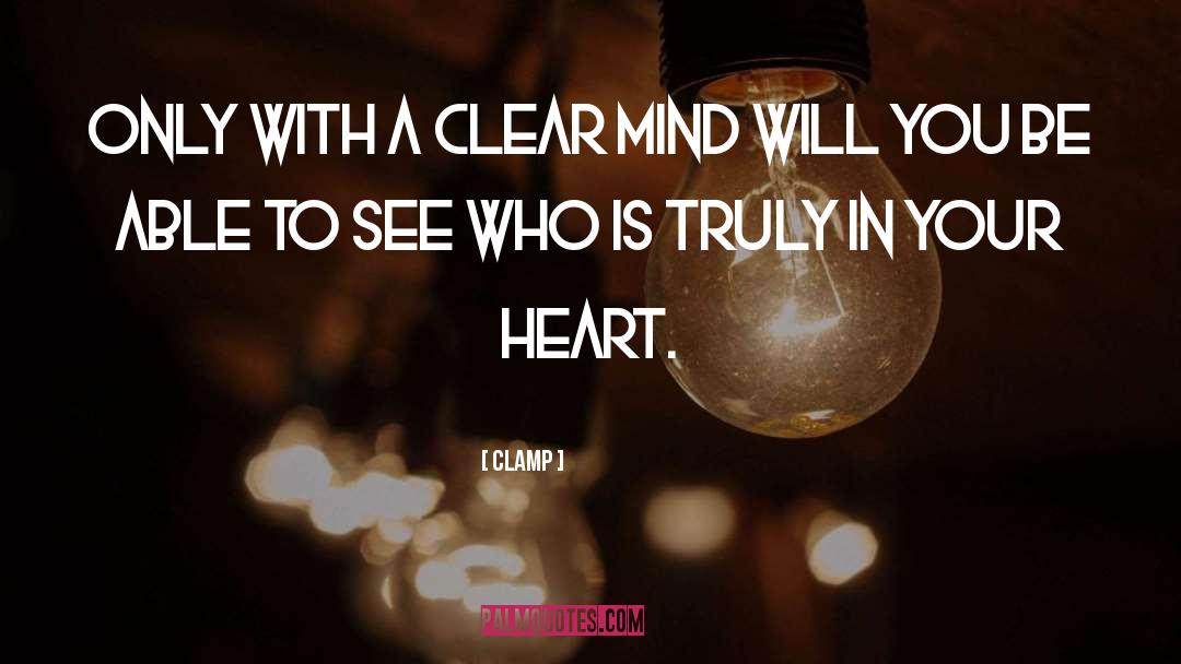 Clear Mind quotes by CLAMP