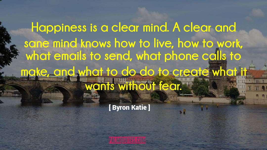 Clear Mind quotes by Byron Katie
