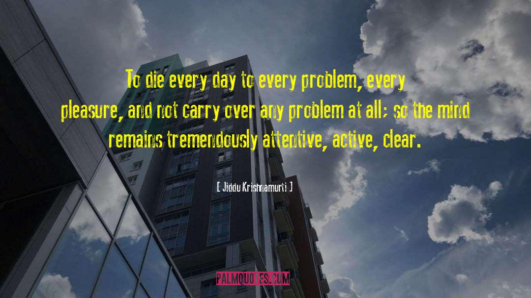 Clear Mind quotes by Jiddu Krishnamurti