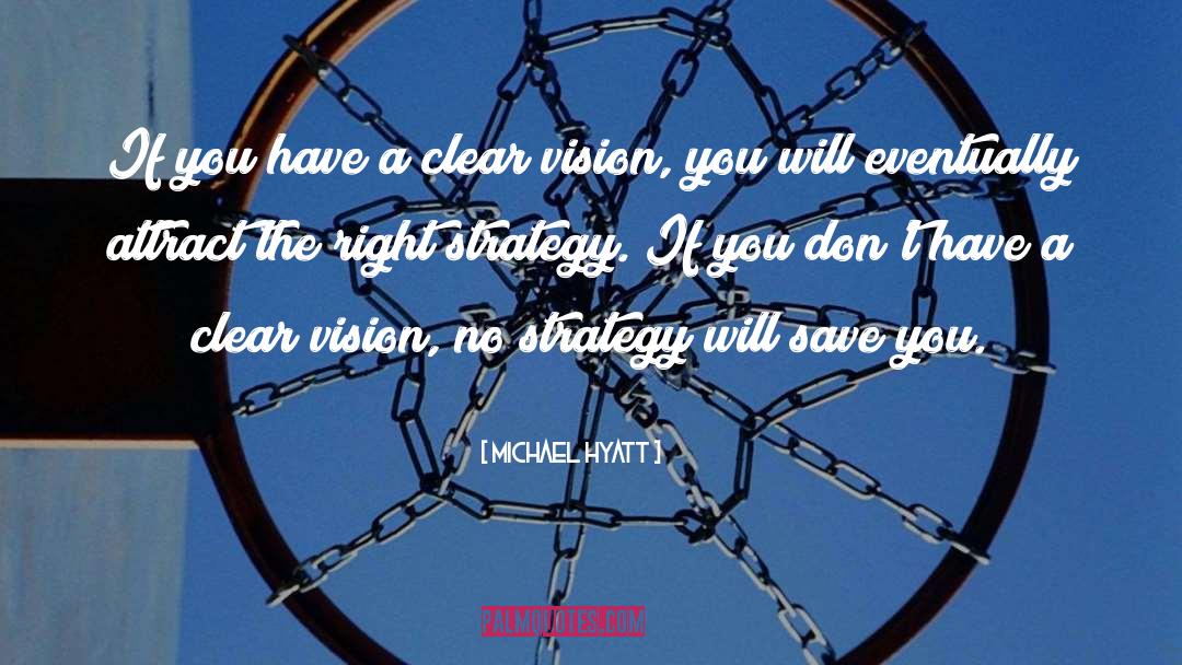 Clear Vision quotes by Michael Hyatt