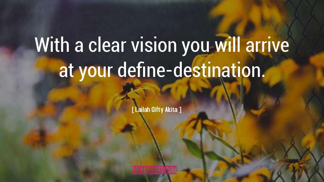 Clear Vision quotes by Lailah Gifty Akita
