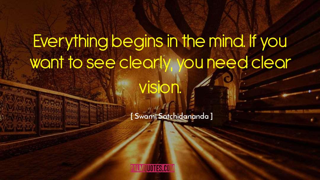 Clear Vision quotes by Swami Satchidananda