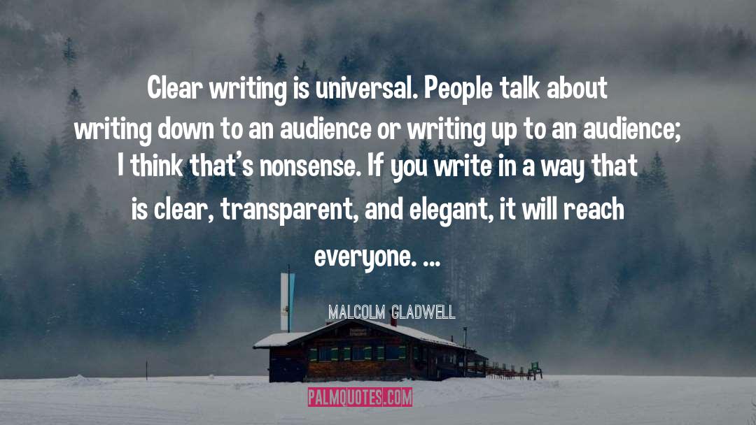 Clear Writing quotes by Malcolm Gladwell