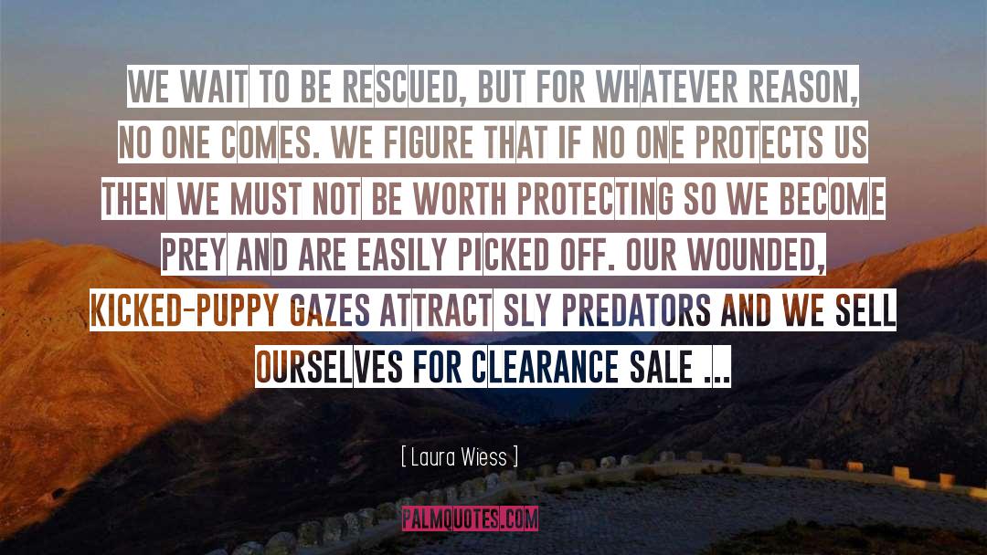 Clearance quotes by Laura Wiess