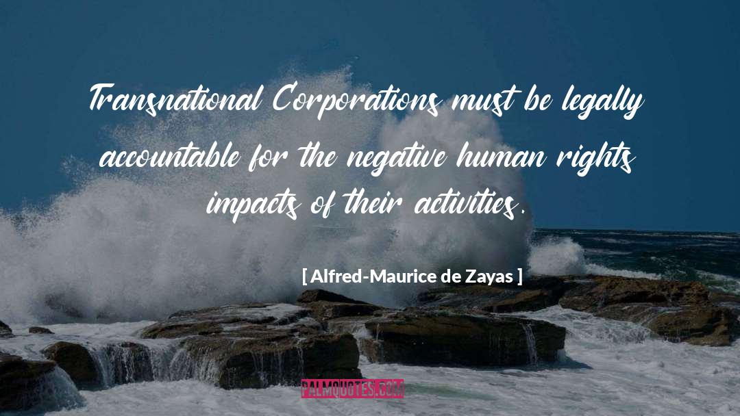 Clearcutting Negative Impacts quotes by Alfred-Maurice De Zayas