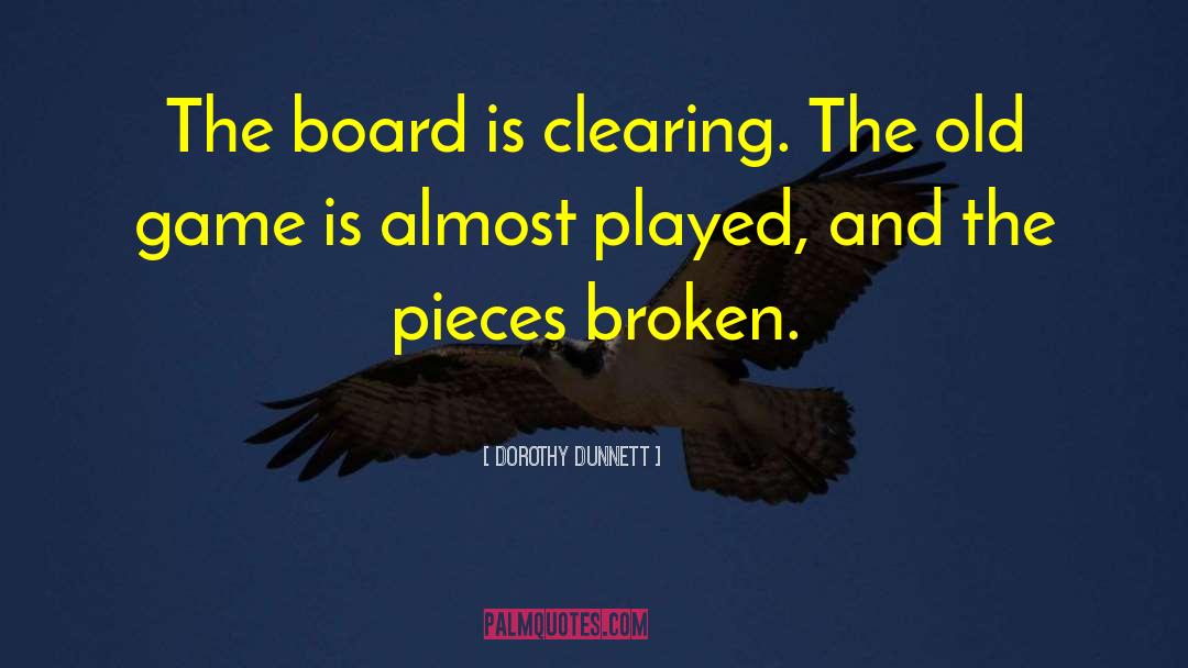 Clearing Out quotes by Dorothy Dunnett
