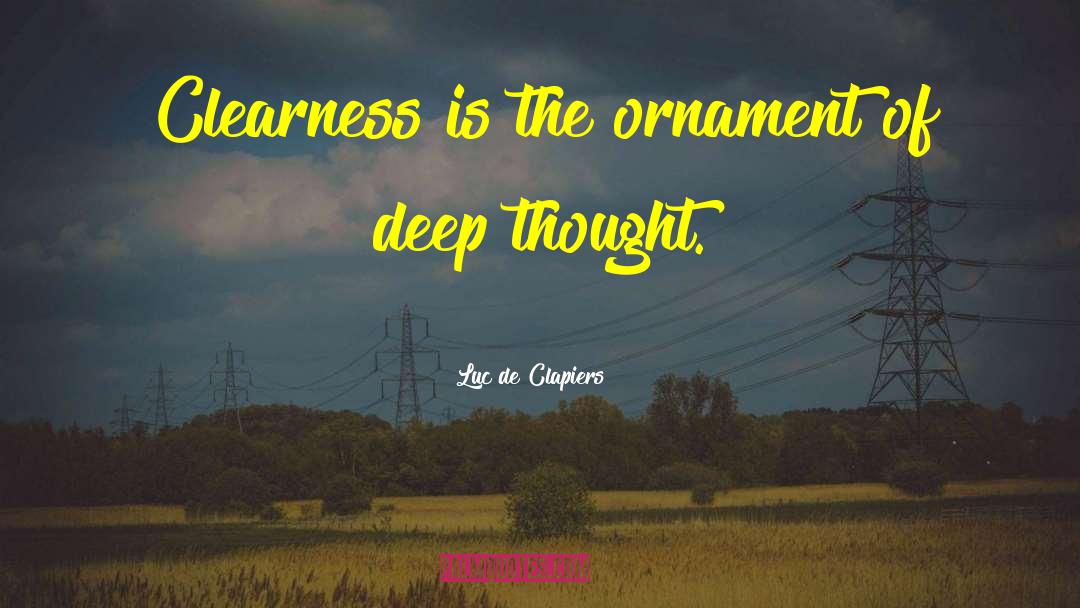 Clearness quotes by Luc De Clapiers