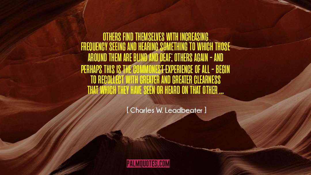 Clearness quotes by Charles W. Leadbeater