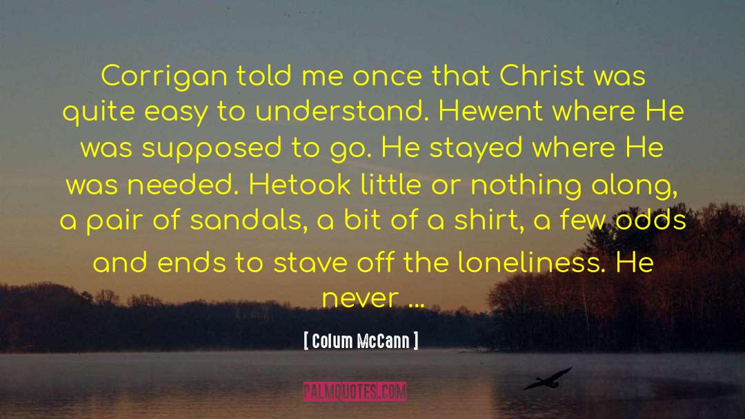 Cleated Sandals quotes by Colum McCann