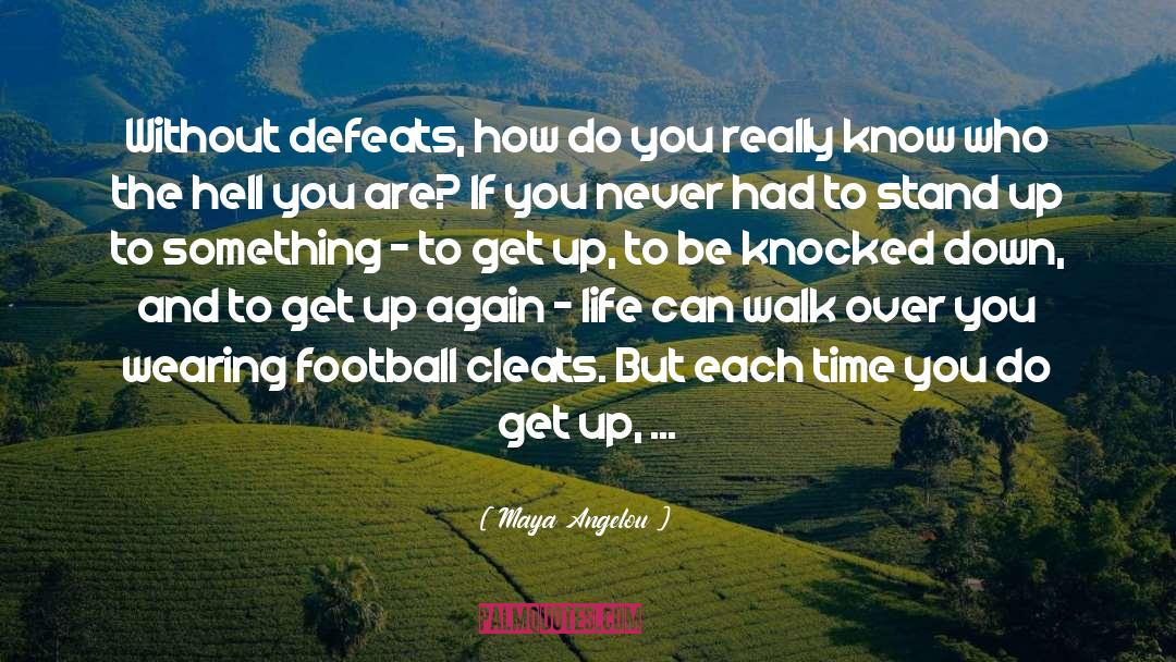 Cleats quotes by Maya Angelou